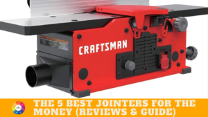 The 5 Best Jointers For The Money (Reviews & Guide)