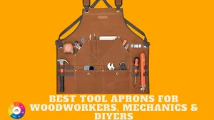 Best Tool Aprons for Woodworkers